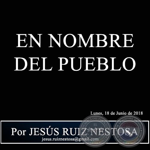 EN NOMBRE DEL PUEBLO - Por JESÚS RUIZ NESTOSA - Lunes, 18 de Junio de 2018